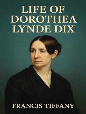 cover image of Life of Dorothea Lynde Dix